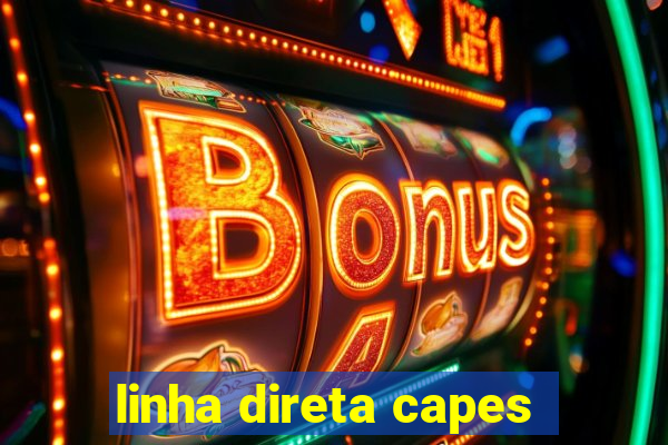 linha direta capes